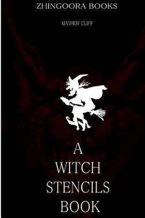 A Witch Stencils Book de Mathew Cliff