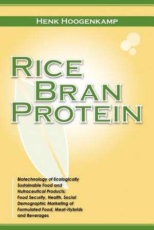 Rice Bran Protein de Henk Hoogenkamp