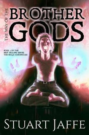 The Way of the Brother Gods de Stuart Jaffe