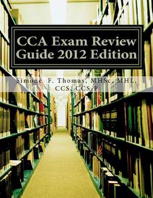 Cca Exam Review Guide 2012 Edition de Mhsc Mhl Ccs Ccs Thomas