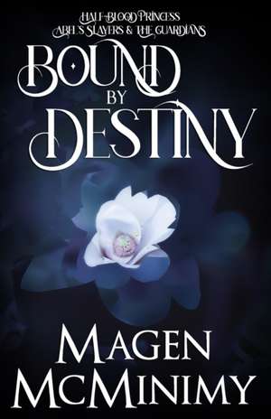 Bound by Destiny de Magen McMinimy