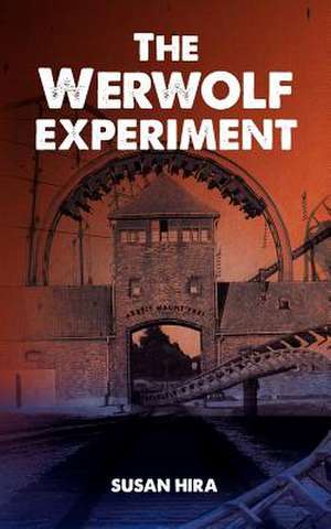 The Werwolf Experiment de Susan Hira