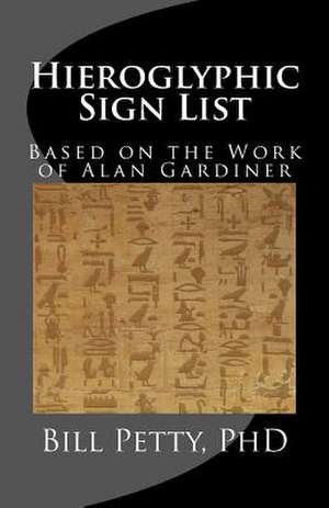 Hieroglyphic Sign List de Bill Petty Phd