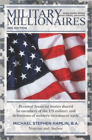 Military Millionaires: Third Edition de Michael Stephen Hamlin