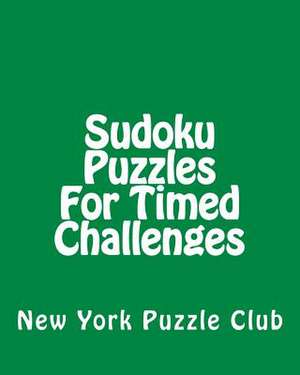 Sudoku Puzzles for Timed Challenges de New York Puzzle Club