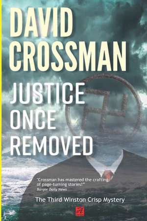 Justice Once Removed de David Arther Crossman