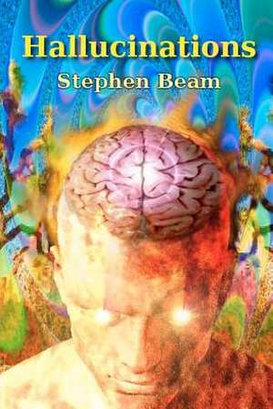 Hallucinations de MR Stephen Beam