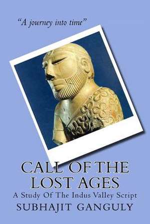 Call of the Lost Ages de Subhajit Ganguly