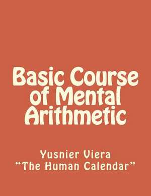 Basic Course of Mental Arithmetic de Yusnier Viera