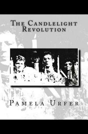 The Candlelight Revolution de Pamela Urfer