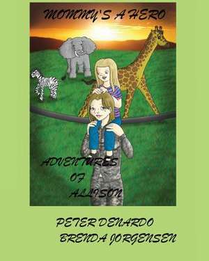 Mommy's a Hero de Peter J. DeNardo