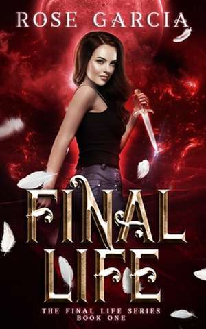 Final Life de Rose Garcia