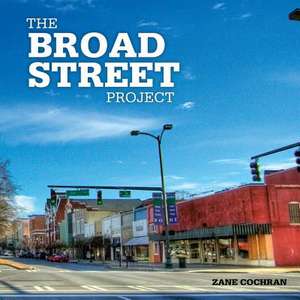 The Broad Street Project de Zane R. Cochran