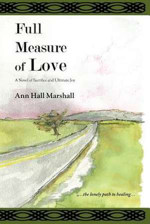 Full Measure of Love de Mrs Ann Hall Marshall