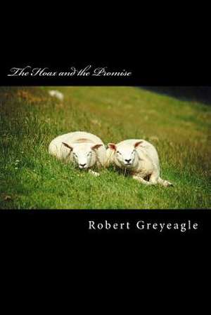 The Hoax and the Promise de Robert Greyeagle