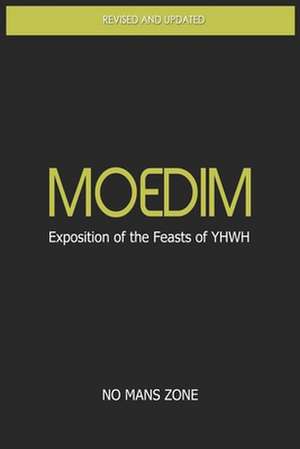 Moedim Exposition of the Feasts of Yhwh de Nmz Theodore Meredith Tm