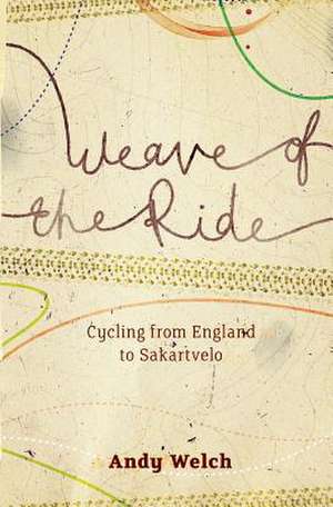 Weave of the Ride de Andy Welch