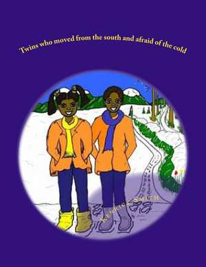 Twins Who Moved from the South and Afraid of the Cold de Dr Kenrick Oliver Smith