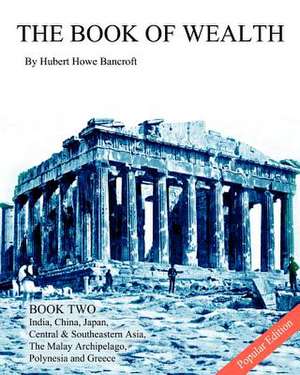 The Book of Wealth - Book Two de Hubert Howe Bancroft