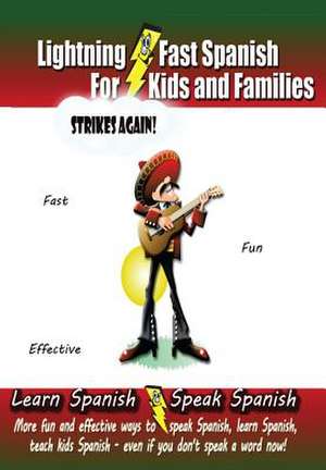 Lightning-Fast Spanish for Kids and Families Strikes Again! de Carolyn Woods