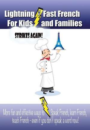 Lightning-Fast French for Kids and Families Strikes Again! de Carolyn Woods