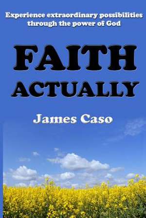 Faith Actually de James Caso