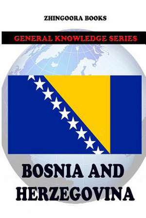 Bosnia and Herzegovina de Zhingoora Books