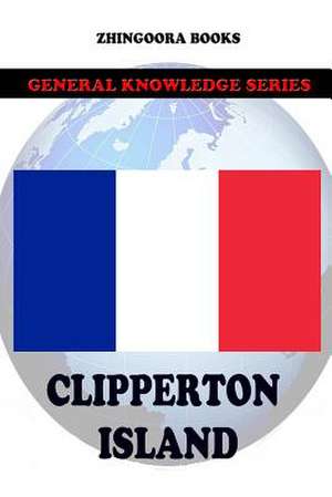 Clipperton Island de Zhingoora Books