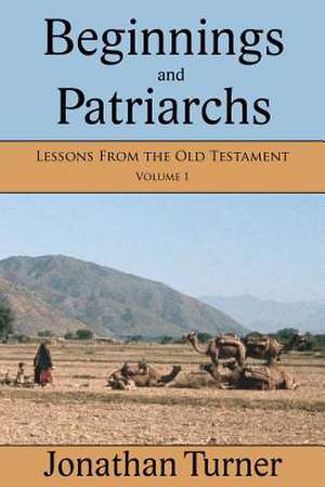 Beginnings and Patriarchs de Jonathan Turner