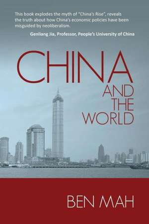 China and the World: Global Crisis of Capitalism de MR Ben Mah