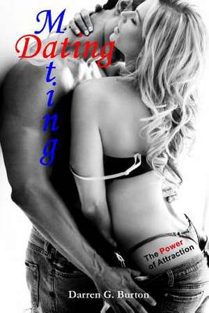Dating and Mating de Darren G. Burton