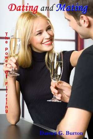 Dating and Mating de Darren G. Burton