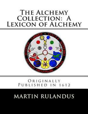 The Alchemy Collection de Rulandus, Martin