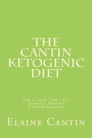 The Cantin Ketogenic Diet de Elaine Cantin