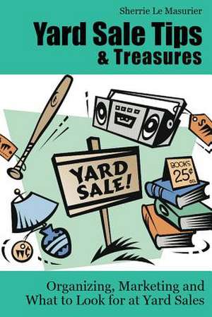 Yard Sale Tips and Treasures de Sherrie Le Masurier