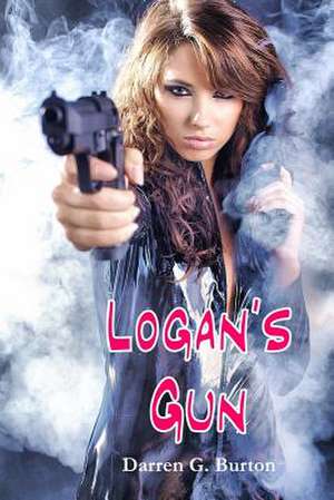 Logan's Gun de Darren G. Burton