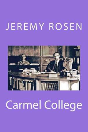 Carmel College: Overcome Pain, Heal, Enjoy Life de Jeremy Rosen