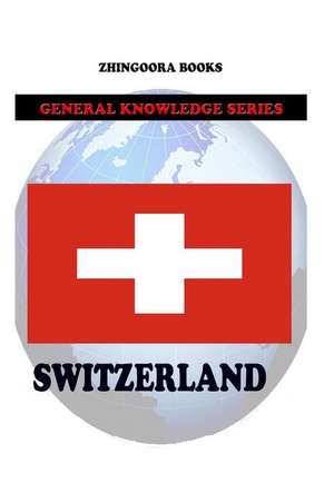 Switzerland de Zhingoora Books