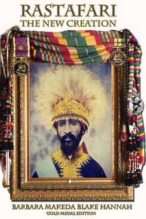 Rastafari - The New Creation (Gold Medal Edition) de Barbara Makeda Blake Hannah