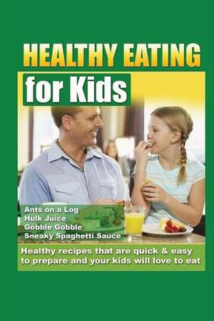 Healthy Eating for Kids de Trevor Dumbleton