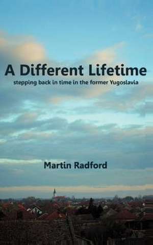 A Different Lifetime de Martin Radford