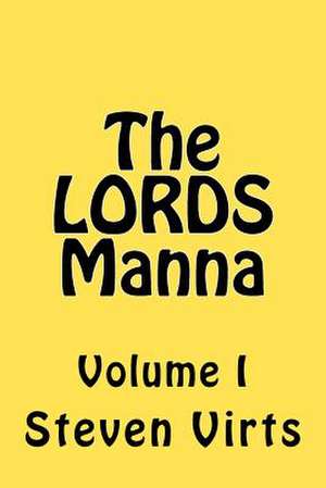 The Lords Manna de Steven A. Virts