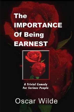 The Importance of Being Earnest de Oscar Wilde