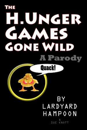 The H.Unger Games Gone Wild a Parody de Lardyard Hampoon