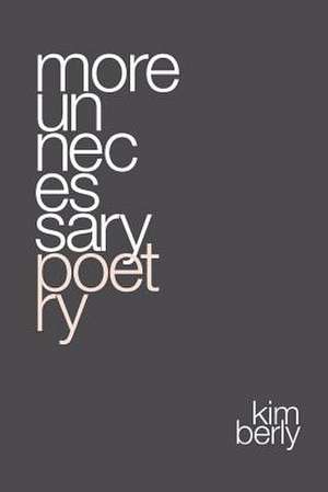 Moreunnecessary Poetry de Kimberly