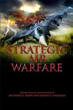 Strategic Air Warfare de Richard H. Kohn