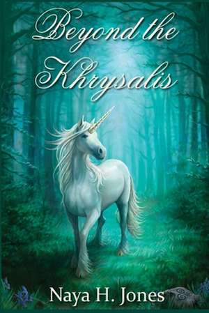 Beyond the Khrysalis de Naya Jones