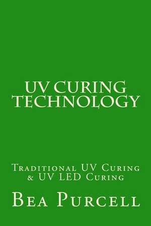 UV Curing Technology de Bea Purcell