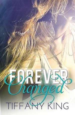 Forever Changed de Tiffany King