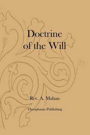 Doctrine of the Will de Rev A. Mahan